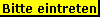 Bitte eintreten